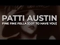 Download Lagu Patti Austin - Fine Fine Fella (Got To Have You) (Official Audio)