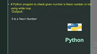 Python program to check given number is Neon number or not using while loop