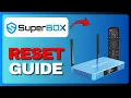 SuperBox S6 Max Reset Tutorial Full Guide 2026