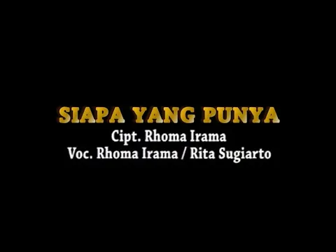 Download MP3 Rhoma Irama \u0026 Rita Sugiarto - Siapa yang Punya (Stereo | Official Music Video)