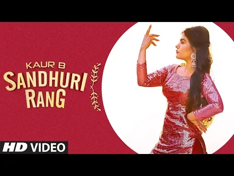 Download MP3 Sandhuri Rang: Kaur B (Full Song) Laddi Gill | Fateh Shergill | Latest Punjabi Songs 2019