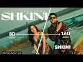 SHKINI - GURU RANDHAWA ‬(16D Audio "Not 8D")  MV | 🎧 Use Headphone 🎧