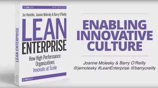 Joanne Molesky & Barry O'Reilly  –  Enabling Innovative Culture