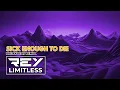 Lagu Sick Enough To Die [ReyLimitless Breakbeat Remix]
