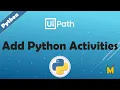 UiPath Add Python Activities How to add Python activities to UiPath to Invoke Python Code