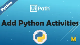 UiPath Add Python Activities How to add Python activities to UiPath to Invoke Python Code