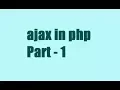 Ajax Tutorial Part - 1 Ajax call Ajax in php Event Handler