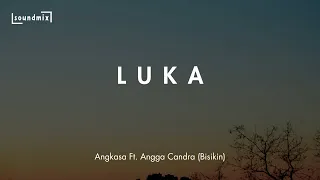 Download Lirik Lagu Luka - Angkasa Ft. Angga Candra (Bisikin) || Luka darimu kan membeku sakit hatiku merasuk MP3