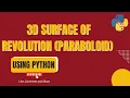 3D Surface of Revolution Paraboloid using Python