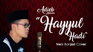 Download Hayyul Hadi Versi Banjari Cover - Adieb Mahasin MP3