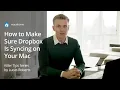 How to Make Sure Dropbox Is Syncing on Your Mac