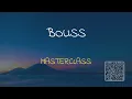 🎧 BOUSS - MASTERCLASS (SLOWED & REVERB)