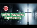 Lagu TUHAN TERANGKU KESUKAANKU - LAGU ROHANI KRISTEN TERBARU