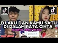Download Lagu DJ AKU DAN KAMU SATU DI DALAM KATA CINTA SLOWED VERSI TIKTOK VIRAL FYP TIKTOK TERBARU 2025