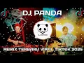 Download Lagu KUMPULAN REMIX DJ PANDA TERBARU VIRAL TIKTOK 2025🎵