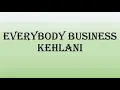 Kehlani - Everybody Business (lyrics)
