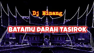 Download Dj Batamu Darah Tasirok - Lagu Minang - Dj Minang MP3