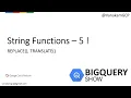 BigQuery SQL Understanding REPLACE and TRANSLATE with Real-Time Examples