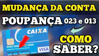 MUDANÇA DA CONTA POUPANÇA 013 E 023 PARA CONTA POUPANÇA 1288 - COMO SABER SE A CONTA MUDOU?
