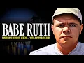 Babe Ruth The Greatest Legend Who Owned American Baseball Full Documentary In 4K