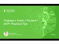 Firebase Kotlin RxJava P Practical Tips - David Vavra