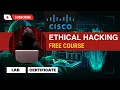 Ethical Hacking Complete Free Course Cisco Ethical Hacker Course with Certificate Hindi
