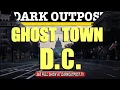 Dark Outpost Ghost Town D C