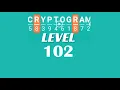 Cryptogram Level 102 Answers Go Answer