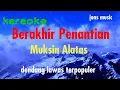 Download Lagu Berakhir PENANTIAN. || MUKSIN ALATAS || KARAOKE DANGDUT