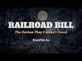 Railroad Bill (The Outlaw They Couldn't Catch) – Bonafide Joe | Official Lyric Video