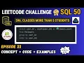 Leetcode SQL 50 Challenge - Episode 22 596 Classes more than 5 students Leetcode SQL