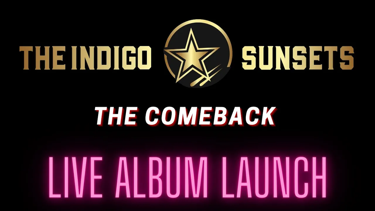 The Indigo Sunsets - Live Album Launch The Indigo Sunsets - Live Album Launch