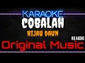 Download Lagu Karaoke Cobalah ( Original Music ) HQ Audio - Hijau Daun