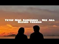 Download Lagu Tetep Ning Sandingku - NDX AKA (Slowed Version)