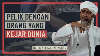 Download Habib Ali Zaenal Abidin - Pelik Dengan Orang Yang Kejar Dunia MP3