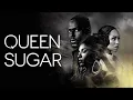 Queen Sugar Opening Credits