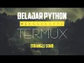 Belajar PYTHON di TERMUX ANDROID