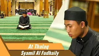 Download Syamil Al Fudhaily Surat At Thalaq MP3