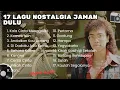 Lagu 17 LAGU TEMBANG KENANGAN TERBAIK INDONESIA | Playlist Karaoke Nostalgia 80-an, 90-an, dan 2000-an