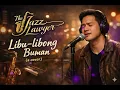 Lagu The Jazz Lawyer - Libu-libong Buwan (Uuwian)  - Kyle Raphael 