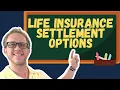 Life Insurance Settlement Options - Life Insurance Exam Prep