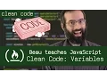 Clean Code Variables - Beau teaches JavaScript