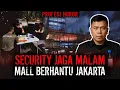 Download Lagu JAGA MALAM HOROR !! SECURITY MALL BERHANTU DI JAKARTA