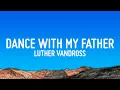 Download Lagu Luther Vandross - Dance With My Father (Lyrics)