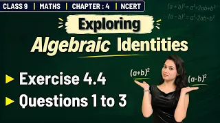 Class 9 Maths | Exercise 4.4 | Questions 1 to 3 | Chapter 4: Exploring Algebraic Identities | NCERT