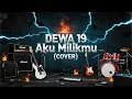 Lagu DEWA 19 - AKU MILIKMU | ROCK METAL COVER