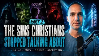 The Sins Christians Have Stopped Talking About (Part 2)