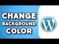 How To Change Background Color in Wordpress 2023 Guide