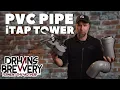 DIY Tap Tower from PVC Pipes for the iTAP Beer Bottle Filler