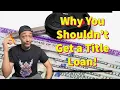 Why You Shouldnt Get A Title Loan